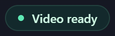 Video ready status.
